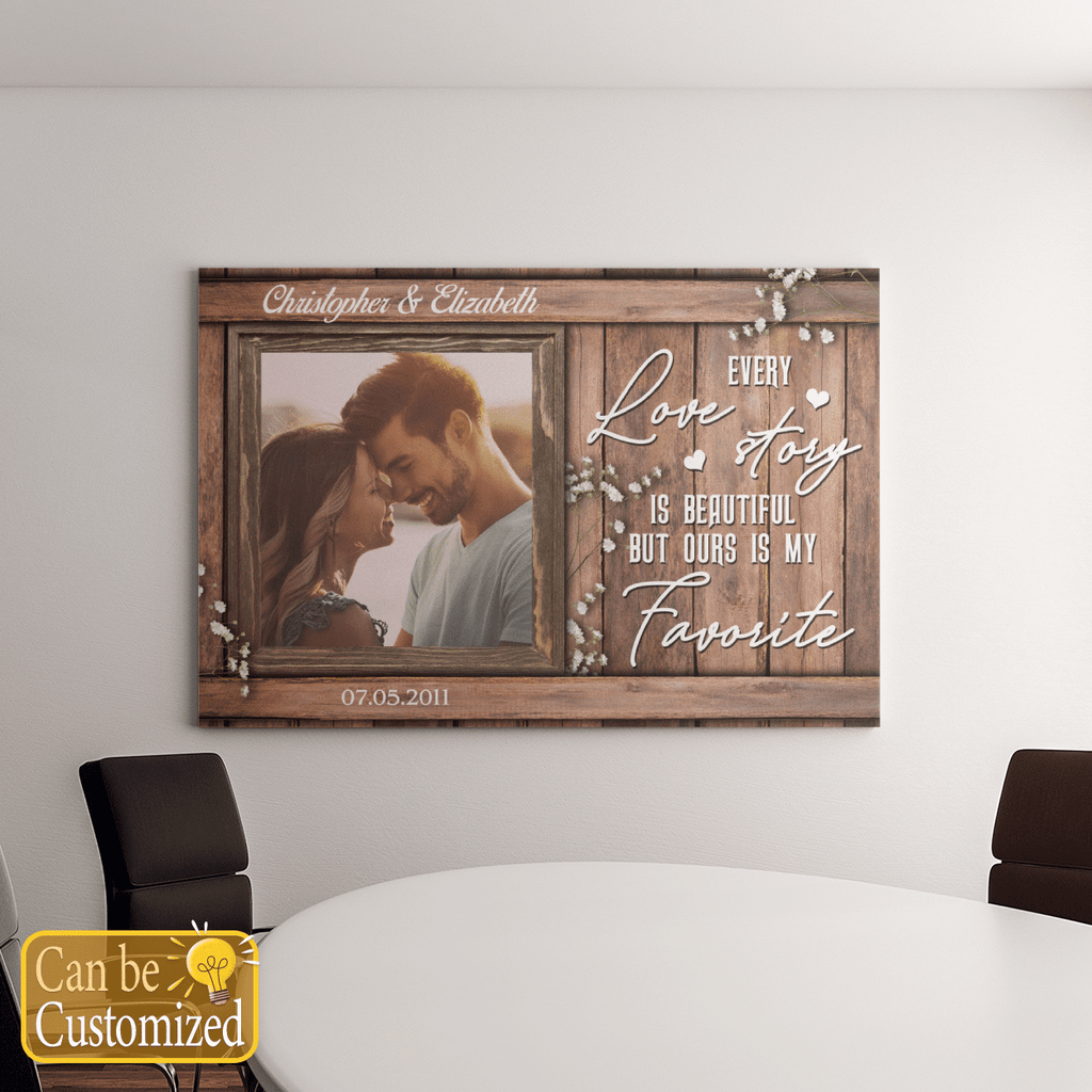 Every Love Story Is Beautiful But Ours Is My Favorite Personalized Wall Art