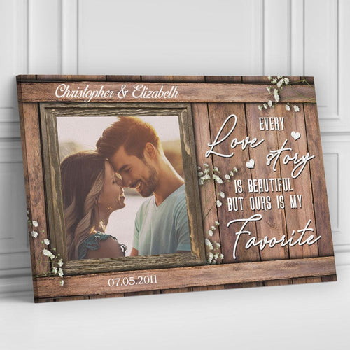 Every Love Story Is Beautiful But Ours Is My Favorite Personalized Wall Art
